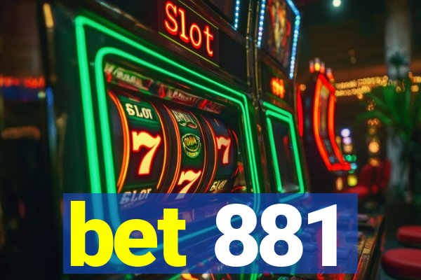 bet 881
